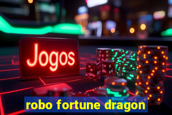 robo fortune dragon